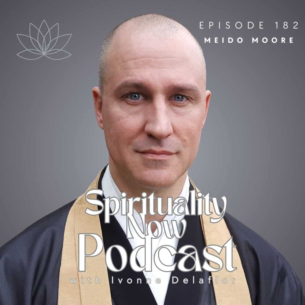 182 – Zen with Meido Moore